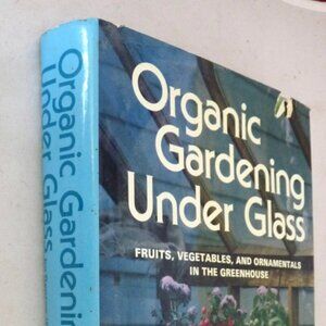 Organic Gardening Under Glass Abraham book plants greenhouse culture
